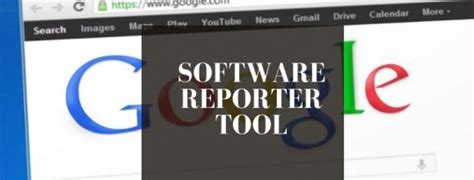 software reporter tool とは: A Digital Enigma Wrapped in Code